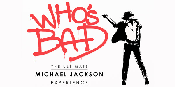 Who’s Bad: The Ultimate Michael Jackson Experience