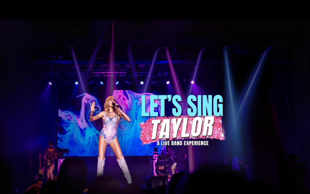 LET’S SING TAYLOR… A LIVE BAND EXPERIENCE
