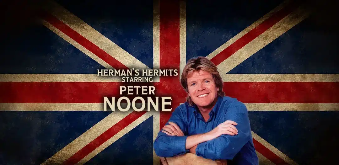 HERMAN’S HERMITS starring PETER NOONE