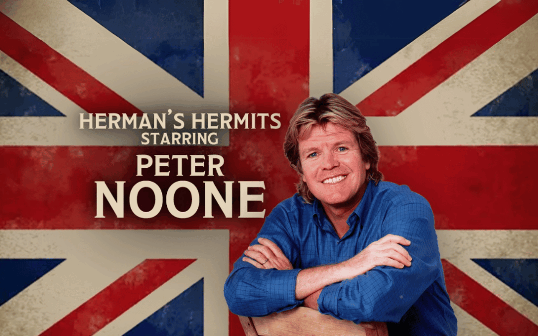 HERMAN’S HERMITS starring PETER NOONE